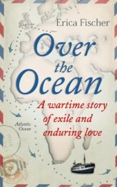 book Over the Ocean: A wartime story of exile and enduring love