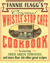 book Fannie Flagg's Original Whistle Stop Cafe Cookbook