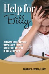 book Help for Billy: a beyond consequences approach to helping challenging children in the classroom