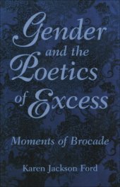 book Gender and the Poetics of Excess: Moments of Brocade