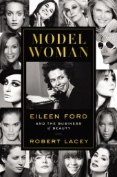 book Model Woman: Eileen Ford and the Business of Beauty