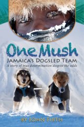 book One mush: Jamaica's dogsled team