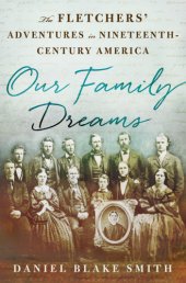 book Our family dreams: the Fletchers' adventures in nineteenth-century America