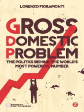 book Gross domestic problem: the politics behind the world's most powerful number