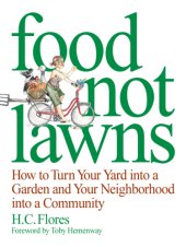 book Food not lawns: how to turn your yard into a garden and your neighborhood into a community