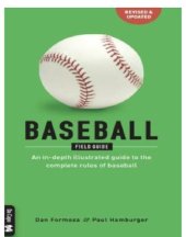 book Baseball Field Guide An In-Depth Illustrated Guide to the Complete Rules of Baseball