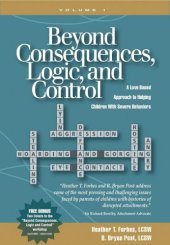 book Beyond consequences, logic, and control: a love based approach to helping children with severe behaviors. [Volume 1]