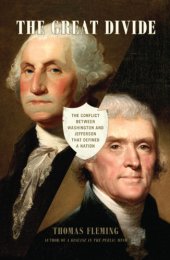 book The great divide: the conflict between Washington and Jefferson that defined America, then and now