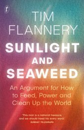 book Sunlight and seaweed: an argument for how to feed, power and clean up the world