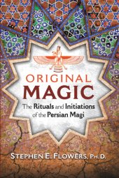 book Original Magic: the Rituals and Initiations of the Persian Magi