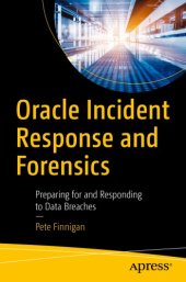 book Oracle Incident Response and Forensics Preparing for and Responding to Data Breaches