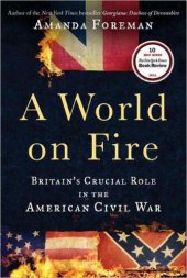 book A World on Fire: Britain's Crucial Role in the American Civil War