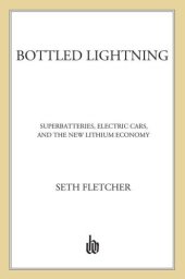 book Bottled lightning: superbatteries, electric cars, and the new lithium economy