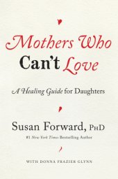 book Mothers who can't love: a healing guide for daughters