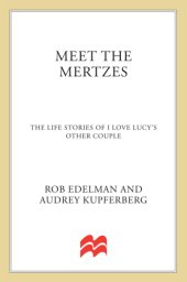 book Meet the Mertzes: the life stories of I love Lucy's other couple