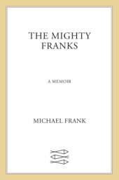 book The mighty Franks: a memoir