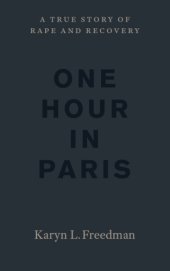 book One hour in Paris: a true story of rape and recovery