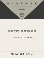 book Tales from the torrid zone: travels in the deep tropics