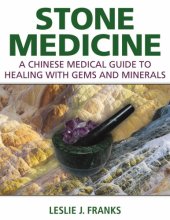 book Stone medicine: a Chinese medical guide to healing with gems and minerals