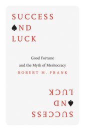 book Success and luck: good fortune and the myth of meritocracy