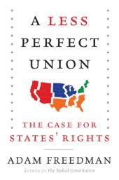 book A less perfect union: the case for states' rights