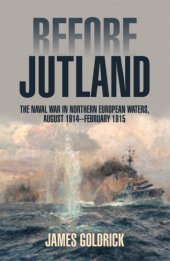 book Before Jutland: the naval war in Northern European waters, August 1914-February 1915