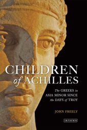 book Children of Achilles: the Greeks in Asia Minor since the days of Troy