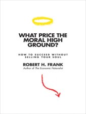 book What price the moral high ground?: Ethical dilemmas in competitive environments