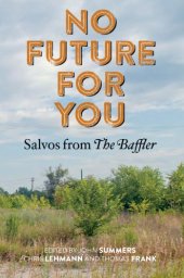 book No Future for You: Salvos From ''the Baffler''