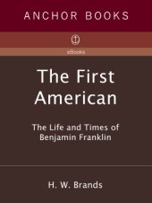 book The first American: the life and times of Benjamin Franklin