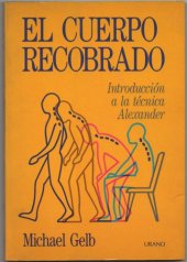 book El cuerpo recobrado (introducción a la técnica alexander)