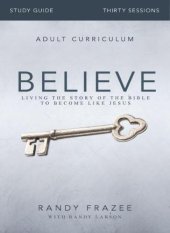 book Believe Study Guide: Living the Story of the Bible to Become Like Jesus