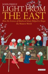 book Light from the East: how the science of medieval islam helped to shape the Western world