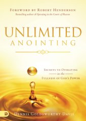 book UNLIMITED ANOINTING: secrets to operating in the fullness of god's power