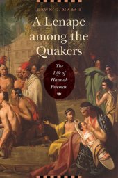 book A Lenape among the Quakers: the Life of Hannah Freeman