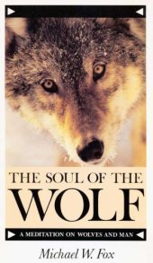 book The Soul of the Wolf a Meditation on Wolves and Man