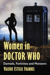 book Women in Doctor Who damsels, feminists and monsters