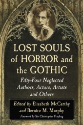 book Lost souls of horror and the Gothic fifty-four neglected authors, actors, artists and others