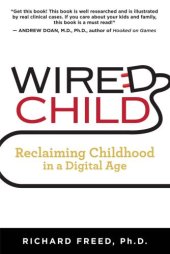 book Wired child: reclaiming childhood in a digital age