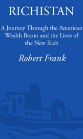 book Richistan: a journey through the American wealth boom and the lives of the new rich