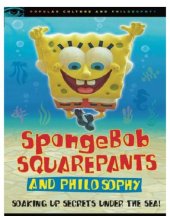 book SpongeBob SquarePants and philosophy: soaking up secrets under the sea!