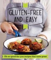 book Gluten-free and easy: oh-so-good-for-you recipes that taste great