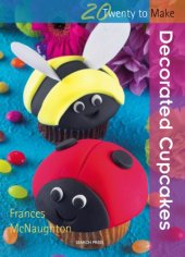 book 20 to Make: Decorated Cupcakes