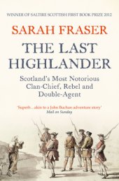 book The last highlander: Scotland's most notorious clan-chief, rebel & double-agent