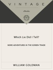 book Which lie did I tell?, or, More adventures in the screen trade