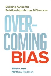 book Overcoming bias: building authentic relationships across differences