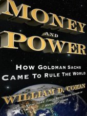 book Money and Power: How Goldman Sachs Came to Rule the World