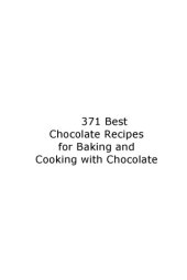 book 371 best chocolate recipes for baking and cooking with chocolate