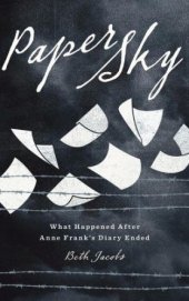 book Paper Sky: What Happened After Anne Frank's Diary Ended