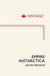 book Empire Antarctica: ice, silence & emperor penguins